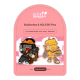 something evil will happen Builderfan & H3LP3R Pins  by Makeship.